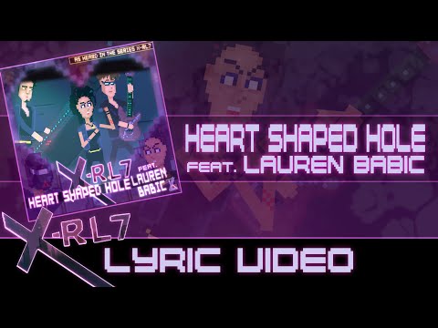 X-RL7 - Heart Shaped Hole (feat. Lauren Babic) (Lyric Video)