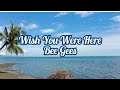 Bee Gees Wish You Were Here Lyrics