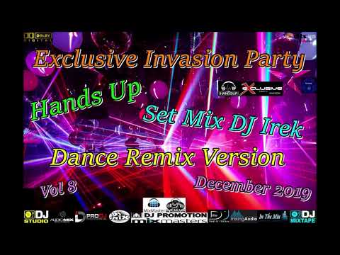 Exclusive Invasion Party Hands Up Set Mix DJ Irek Vol 8 December 2019 (Dance Remix Version)