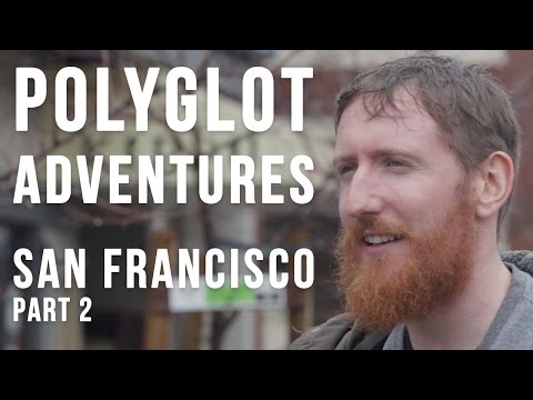 Discovering San Francisco In 7 Languages | Adventures Of A Polyglot | Part 2