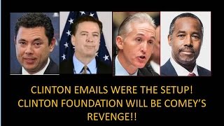 Clinton Emails Were The Setup! Clinton Foundation Will Be Trump's Revenge! Many Will Be Prosecuted!