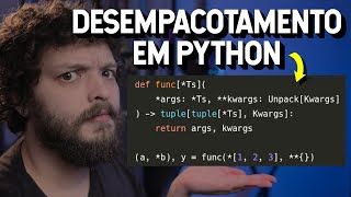 Entendendo o desempacotamento (unpack): do * às anotações de tipo | Live de Python #295