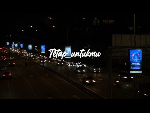 Tetap Untukmu - anneth(speed up)