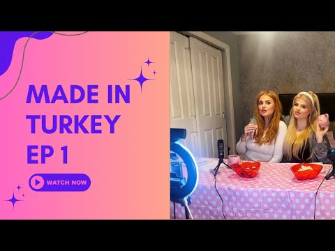 Made In Turkey. Like Mother Like Daughter Podcast Ep1