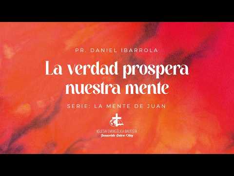 La verdad prospera nuestra mente | 3 Juan | Pr. Daniel Ibarrola