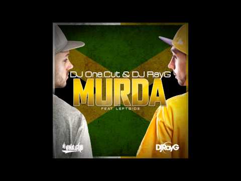 DJ One.Cut & DJ RayG (ft. Leftside) - Murda