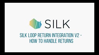 Silk Loop Returns Integration - How to Process Returns