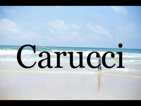 How To Pronounce Carucci🌈🌈🌈🌈🌈🌈Pronunciation Of Carucci
