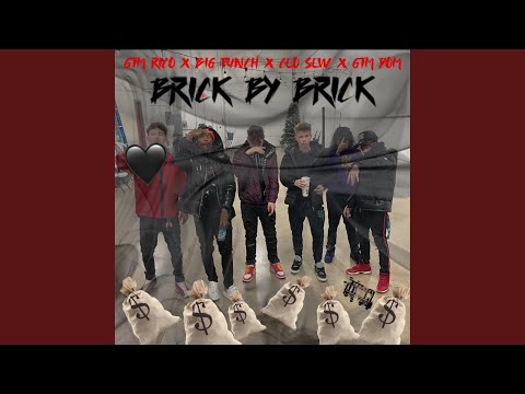 Brick by Brick (feat. Ceo Stew, Big Punch & GTM Dom)