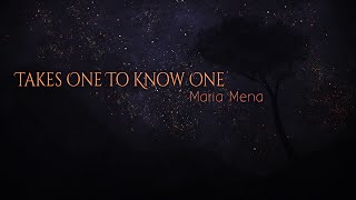 Maria Mena - Takes One To Know One (Lyrics)