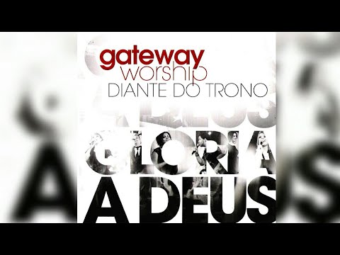 Mil Línguas | CD Glória a Deus | Gateway Worship | Diante do Trono
