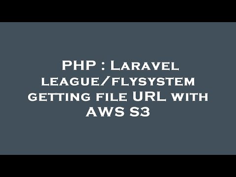 PHP : Laravel league/flysystem getting file URL with AWS S3