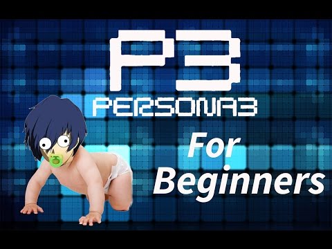 PERSONA 3 fes FOR BEGINNERS