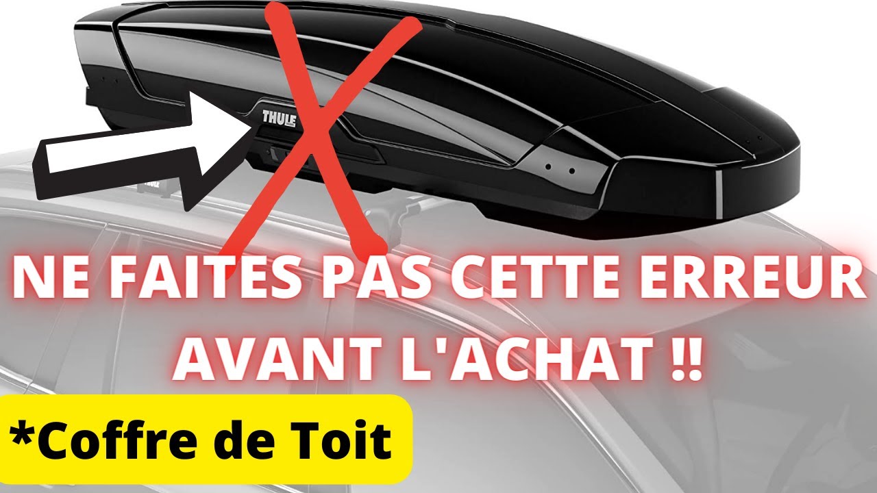⚠️comment et quel Coffre de Toit choisir  TOP 5 Meilleurs ! Norauto Bermude Thule feu vert  Avis