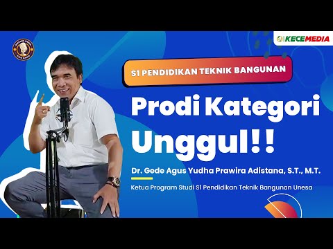 S1 Pendidikan Teknik Bangunan, Prodi Kategori Unggul!! - BINCANG UNESA Spesial Prodi