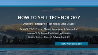 Tech Sales Courses - Online (How to Sell Technology Solutions to Enterprise Customers)