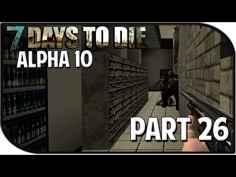 7 Days to Die Alpha 10.4 Gameplay Part 26 - "The Pharmacy!"