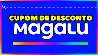 CUPOM MAGAZINE LUIZA SETEMBRO 2024  CUPOM DE DESCONTO MAGAZINE LUIZA 2024