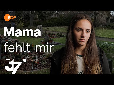 Zoe vermisst ihre Mutter: Trauer, Verlust und der Weg zurück ins Leben I 37 Grad