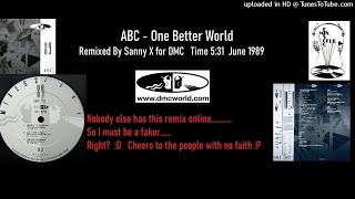 ABC - One Better World (DMC Remix By Sanny X June 1989)