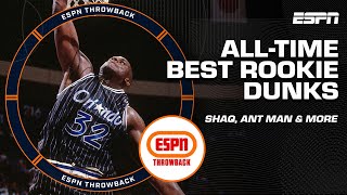 ALL-TIME ROOKIE DUNKS 🔥 Shaq breaks the backboard, Ant Man SOARS & MORE | ESPN Throwback