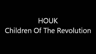 Houk - Children Of The Revolution
