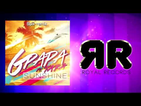 GPapa Ft. Tara - Sunshine (Spik Remix)