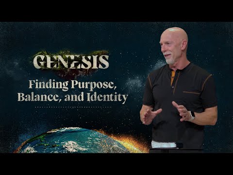 Finding Purpose, Balance, and Identity | Genesis | Mark Moore