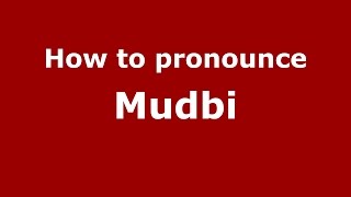 How to pronounce Mudbi