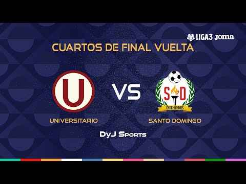 ⚫ UNIVERSITARIO 🆚 SANTO DOMINGO - CUARTOS DE FINAL VUELTA -  #LIGA 3 JOMA EN VIVO POR DYJ SPORTS