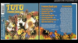 Tutu ‎– I Wanna Thank You (Funk In Your House Mix – 1995)