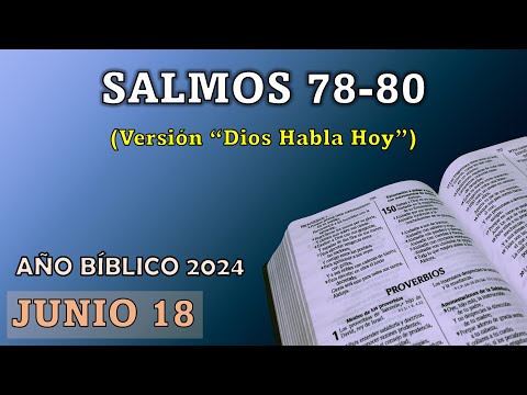 AÑO BÍBLICO | JUNIO 18 | SALMOS 78-80 (DHH)