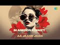 In Ankhon Ki Masti X Aa Jaane Jaan Asha Bhosle Neha Kakkar Dixit Seth Hindi Mashup Song