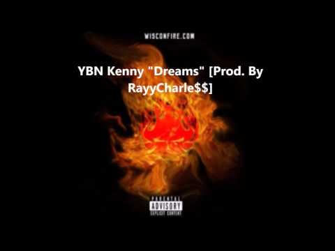 YBN Kenny "Dreams" [Prod. By RayyCharle$$](Audio)