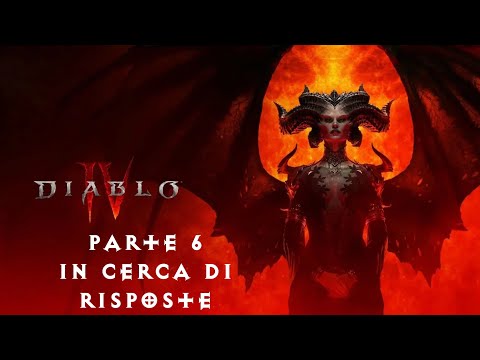 Diablo IV - ITA - Parte 6 - In Cerca di Risposte
