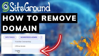 How To Remove Domain in SiteGround Tutorial