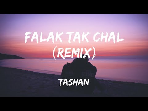 Falak Tak Chal (Remix) - [Lyrics] Tashan