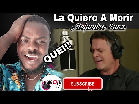 ALEJANDRO SANZ - La Quiero a Morir  (REACTION)