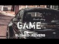 GAME || SIDHU MOOSEWALA SLOWED & REVERB LOFI BY ZABI EDITIZ 2024