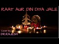 RhythmicRajesh Raat Aur Din Diya Jale Mukesh Songs Movie Raat Aur Din 1967 Cover By Dr Rajesh