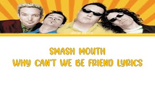 Smash Mouth - Why Can&#39;t We Be Friends? Lyrics