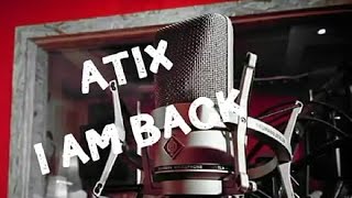 Atix - I'M BACK (Official Video HD)