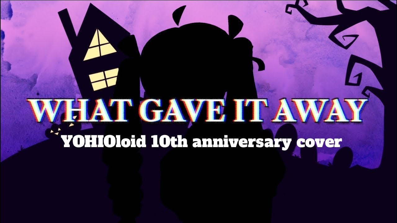 What Gave It Away