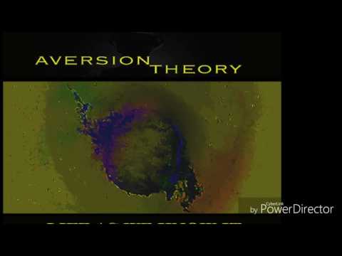 Aversion Theory - And Now