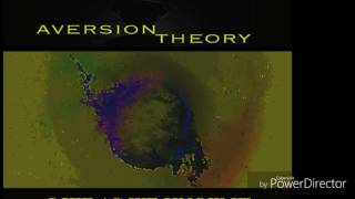 Aversion Theory - And Now