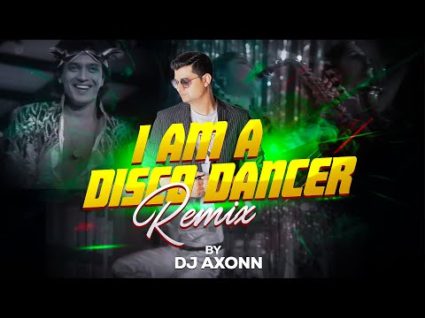 I Am Disco Dancer  - DJ Axonn Remix | Mithun Chakraborty | Bappi Lahri