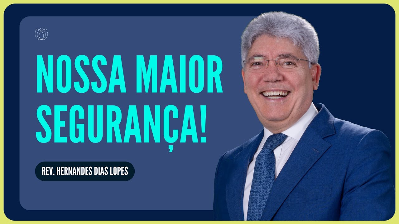 SEGURO ESTOU EM DEUS | Rev. Hernandes Dias Lopes | IPP