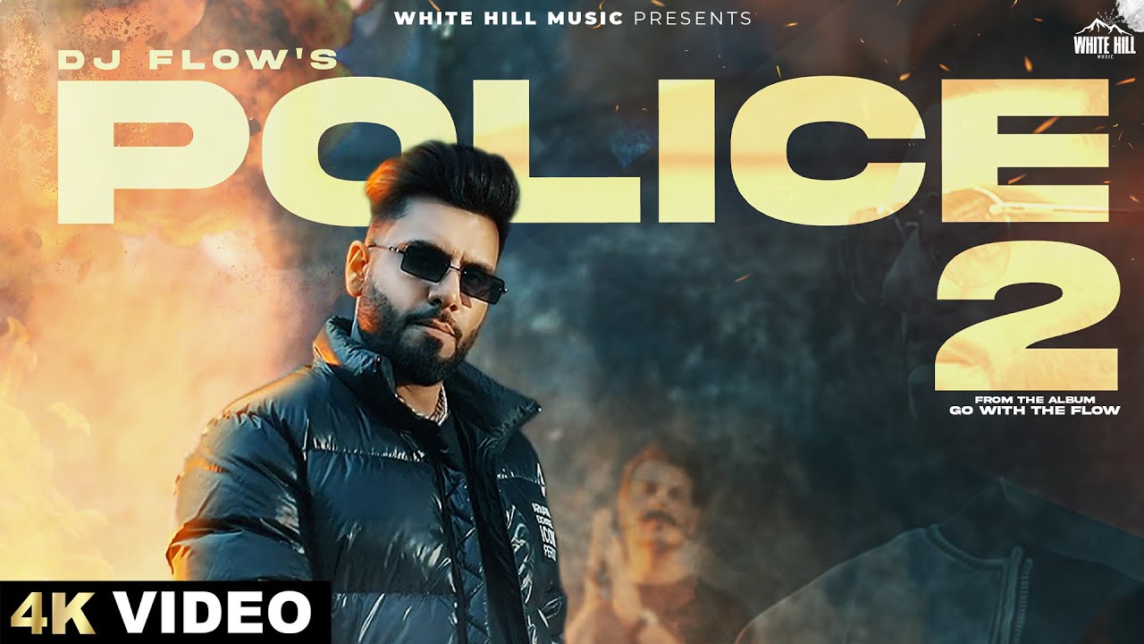 Police 2 Lyrics | Go With The Flow | DJ Flow, Shipra Goyal