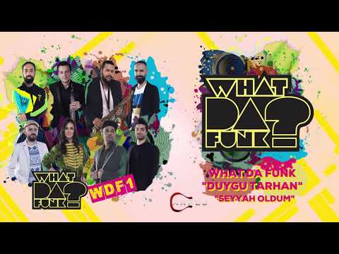 What Da Funk - Seyyah Oldum ( Official Audio )