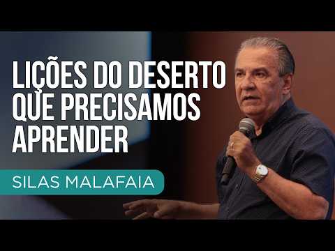 PR. SILAS MALAFAIA I LIÇÕES DO DESERTO QUE PRECISAMOS APRENDER